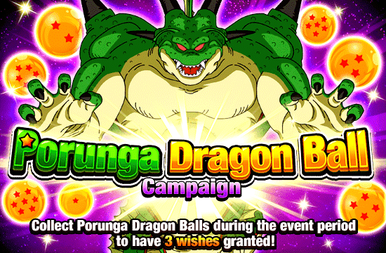 Porunga Dragon Ball Campaign!