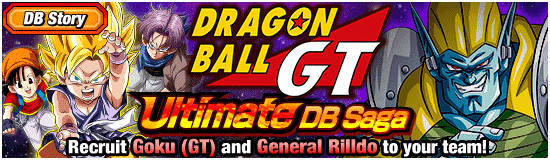 DRAGON BALL GT: ULTIMATE DB SAGA [DB STORY] - DBZ DOKKAN BATTLE 
